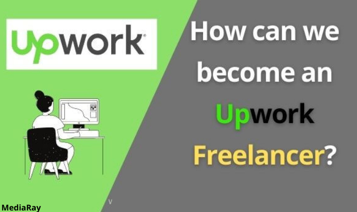 How To Get Started On Upwork As A Freelancer? – MediaRay